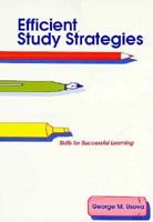 Efficient Study Strategies: Skills for Successful Learning 0534102549 Book Cover