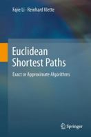 Euclidean Shortest Paths: Exact or Approximate Algorithms 1447122550 Book Cover