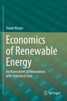 Economics of Renewable Energy: An Assessment of Innovations with Statistical Data 3030908062 Book Cover