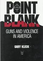Point Blank: Guns and Violence in America 0202304191 Book Cover
