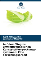 Auf dem Weg zu umweltfreundlichen Kunststoffverpackungs-systemen: Eine Forschungsarbeit (German Edition) 6209620280 Book Cover