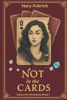 Not in the Cards (Ashworth Chronicles) 1069440124 Book Cover