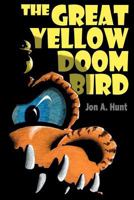 The Great Yellow Doom Bird 146364597X Book Cover