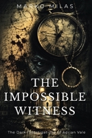 The Impossible Witness (The Dark Investigations of Adrian Vale) B0HGRXGR3S Book Cover