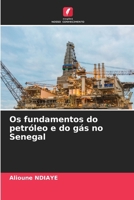 Os fundamentos do petróleo e do gás no Senegal (Portuguese Edition) 6207916816 Book Cover