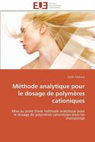 Me thode analytique pour le dosage de polyme res cationiques 3841797806 Book Cover