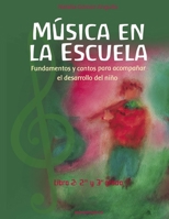 La música en la escuela: Fundamentos y cantos para acompañar el desarrollo del niño / LIBRO 2 SEGUNDO Y TERCER GRADO (Musica Para Niños - Infantil) B096TJDBKY Book Cover