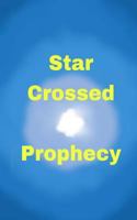 Star Crossed Prophecy 1982098953 Book Cover