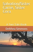 Salvation/Sister Carrie, Sister Cora: A Two Tale Book B08T5T28L6 Book Cover