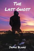 The Last Ghost 1947048171 Book Cover