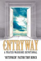 Entryway: A Prayer Warriors Devotional 1973637413 Book Cover