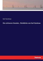Die Schoneren Stunden: Ruckblicke (1869) 1168449383 Book Cover