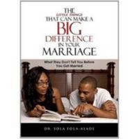 The Little Things That Can Make a Big Difference in Your Marriage 0956476708 Book Cover