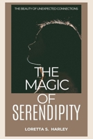 The magic of serendipity: The beauty of unexpected connections B0DYN72RG9 Book Cover