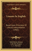 Lessons in English, Based Upon Principles of Literary Interpretation 1437063098 Book Cover