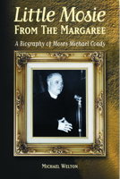 Little Mosie from the Margaree: A Biography of Michael Moses Michael Coady 1550771221 Book Cover