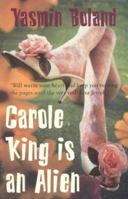 Carole King Is an Alien 0752841858 Book Cover