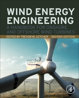 Wind Energy Engineering: A Handbook for Onshore and Offshore Wind Turbines 0323993532 Book Cover