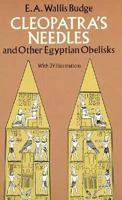 Cleopatra's Needles and Other Egyptian Obelisks 0486263479 Book Cover