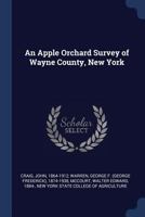 An Apple Orchard Survey of Wayne County, New York 1340284103 Book Cover