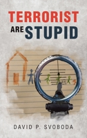 Terrorist are Stupid B0FNWTH5MP Book Cover