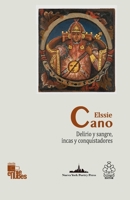 Delirio y sangre, incas y conquistadores (Spanish Edition) 9942633790 Book Cover