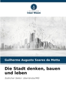 Die Stadt denken, bauen und leben (German Edition) 6208268869 Book Cover