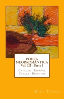 Poesía Neorromántica Vol III - Parte I. Catalán - Español / Català - Espanyol 1508777217 Book Cover