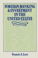 Foreign banking and investment in the United States: Issues and alternatives 134902841X Book Cover