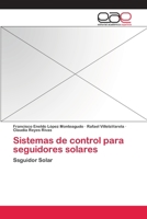 Sistemas de Control Para Seguidores Solares 3659084514 Book Cover