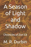 A Season of Light and Shadow (Chronicles of Zion) B0GXRNTG88 Book Cover