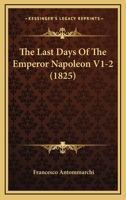 The Last Days Of The Emperor Napoleon V1-2 1166214060 Book Cover