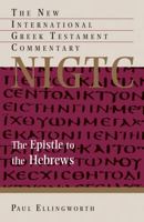 The Epistle to the Hebrews: A Commentary on the Greek Text (New International Greek Testament Commentary) 080282420X Book Cover