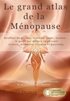 Le grand atlas de la ménopause: Bouffées de chaleur, sommeil, poids, humeur : le guide sur-mesure combinant science, médecine chinoise et Ayurveda. (French Edition) B0HBRN19BC Book Cover