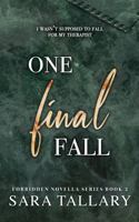 One Final Fall: A Forbidden, Forced Proximity Romance (Forbidden Novella Series) 1968492127 Book Cover