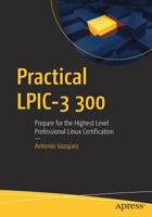 Practical Lpic-3 300: Prepare for the Highest Level Professional Linux Certification 1484244729 Book Cover