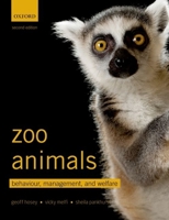 Zoo Animals: Behaviour, Management, and Welfare 0199693528 Book Cover