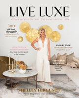 Live Luxe: Insider Secrets to Fabulous Home Renovations 1988547989 Book Cover