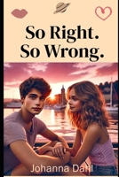 So Right. So wrong. B0DXMWC2V8 Book Cover