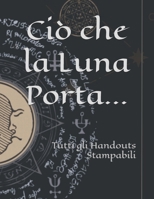 Ciò che la Luna Porta...: Tutti gli Handouts Stampabili B0FTFBF57Y Book Cover