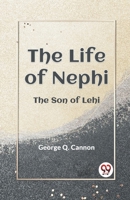 The Life of Nephi the Son of Lehi 9359322377 Book Cover