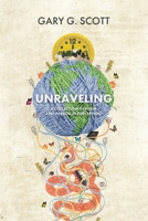 Unraveling: A Collection in Poem and Personal Perception 1638443564 Book Cover