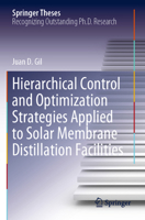 Hierarchical Control and Optimization Strategies Applied to Solar Membrane Distillation Facilities 3031248996 Book Cover