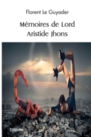 Mémoires de Lord Aristide Jhons (French Edition) 2414509864 Book Cover