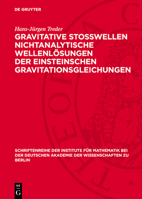 Gravitative Stosswellen Nichtanalytische Wellenlösungen Der Einsteinschen Gravitationsgleichungen 3112724461 Book Cover