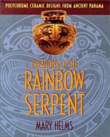 Creations of the Rainbow Serpent: Polychrome Ceramic Designs from Ancient Panama 0826315887 Book Cover