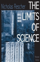 The Limits Of Science (The Pittsburgh-Konstanz Series in the Philosophy and History of Science) 0520051807 Book Cover