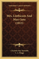 MRS. LINTHICUM AND MARY JANE. Signed and inscribed by Charlotte Hay Meredith. 1024636704 Book Cover