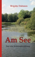 Am See: Fast eine Kriminalerzählung (German Edition) 3769324129 Book Cover