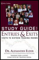 Study Guide for Entries and Exits: Visits to 16 Trading Rooms (Wiley Trading) 0471659827 Book Cover